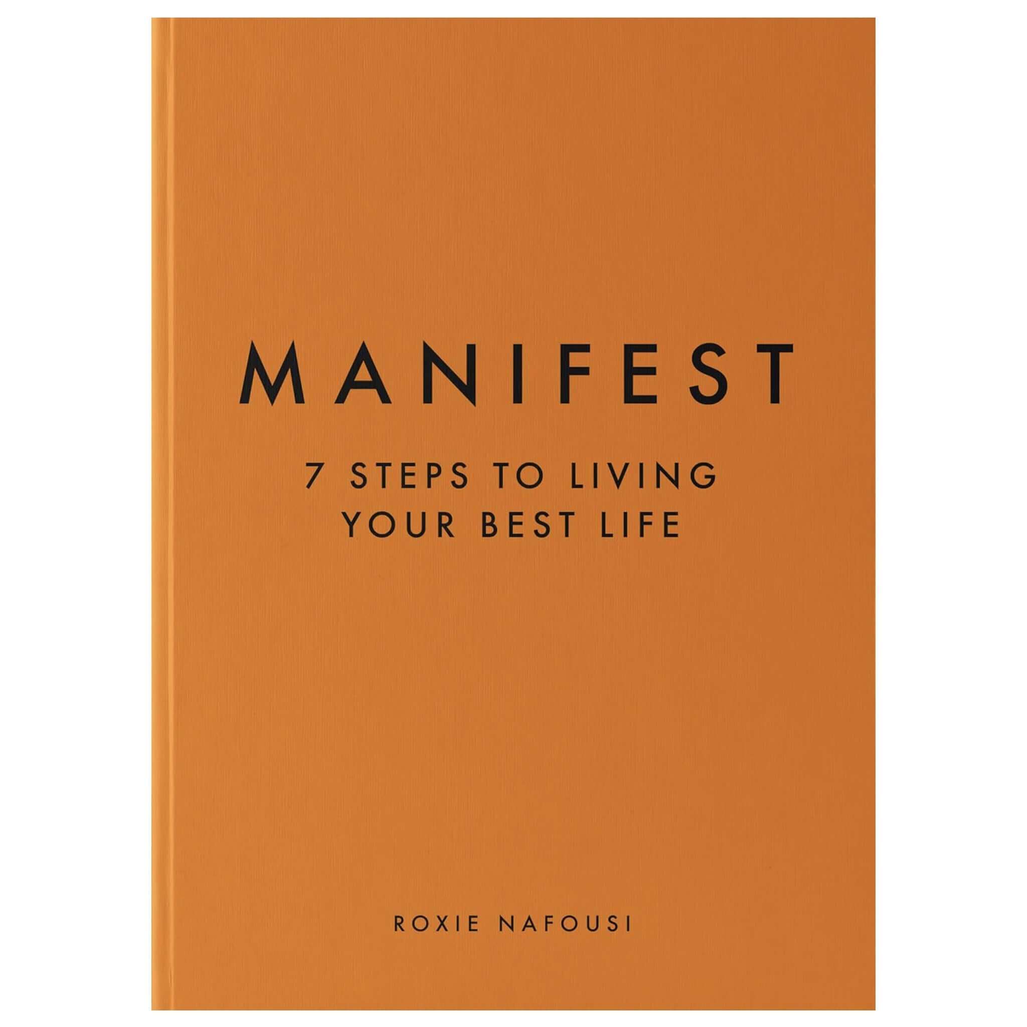 Alt Tag: Manifest: 7 Steps to Living Your Best Life book cover by Roxie Nafousi, essential manifestation guide for empowerment and goals
