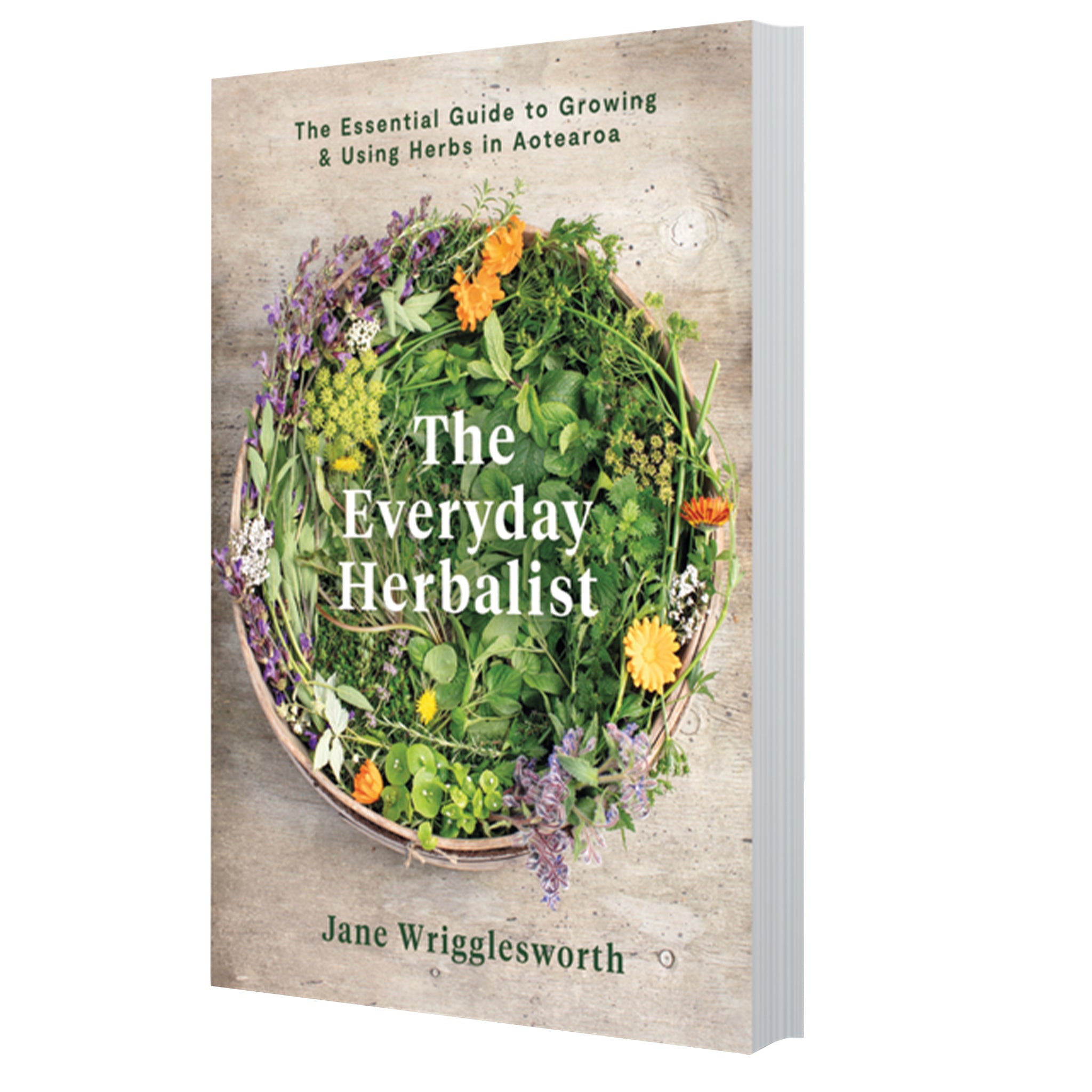 Everyday Herbalist: The Essential Guide to Growing & Using Herbs in Aotearoa