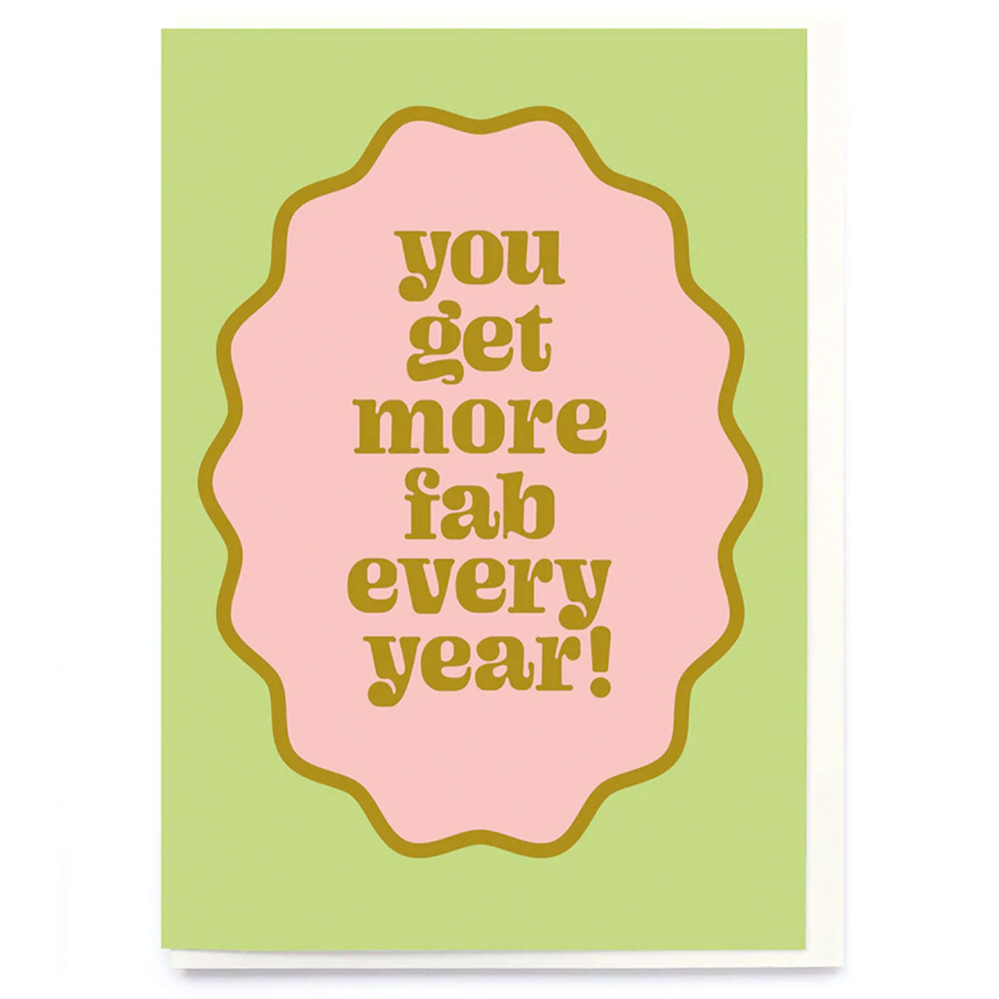 Noi Publishing Card - Fab Birthday features a retro scalloped design with the message 'You get more fab every year!'. Bright colors.